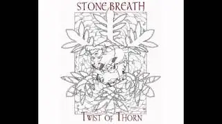 Stone Breath - Blood Winter (From 'Twist of Thorn' cassette on Brave Mysteries)
