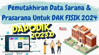 Panduan Pemutakhiran Data Sarana dan Prasarana Pada Aplikasi Dapodik Versi 2023.d DAK Fisik 2024
