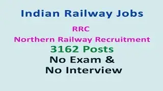 RRC Northern Railway Recruitment-2018 || Total- 3126 Jobs || Railway Recruitment Cell