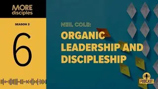 Organic Leadership and Discipleship
