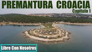 Premantura Croacia, Capitulo 1.Vistas a&eacute;reas con el DRONE. Libre Con Nosotros. (Pre Covid-19)