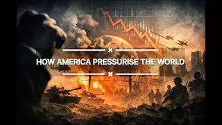 How America Pressurises the World | Global Power Explained