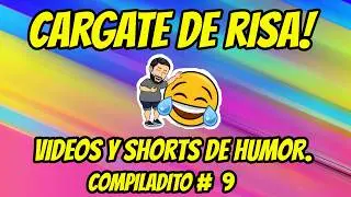 Videos y Shorts de HUMOR Compiladito #9 HUMOR para distender