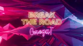 OmegaT (feat. Tim Condor) - BREAK THE ROAD | Official Lyric Video