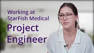 StarFish Medical Project Engineer: Working at StarFish