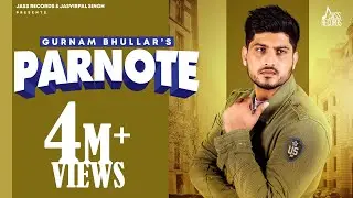 Parnote | (Full Song) | Gurnam Bhullar | Gill Raunta | Punjabi Songs 2020 | Jass Records