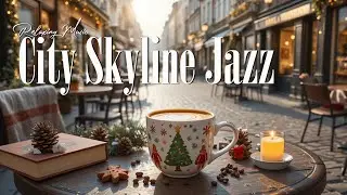 City Skyline Jazz ☕ Calm Bossa Nova Music for Meditation & Peace
