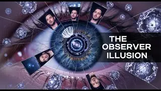 The Observer Illusion: Why Reality Doesn&rsquo;t Exist Until You Look