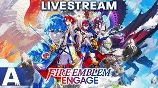 LIVESTREAM - Fire Emblem Engage Late Game Paralogues