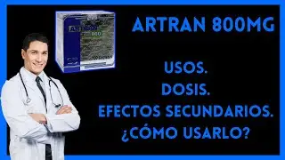Artran 800mg &iquest;Sabes como se usa REALMENTE?