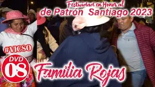 ▶Vicso 2023 // Fiesta en Honor Patr&oacute;n Santiago 2023 Familia Rojas // DVD 08