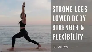 Strong Legs Yoga Flow | Lower Body Strength & Flexibility (For Runners & Hikers)