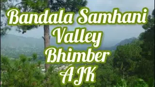 Baba Shadi Shaheed Road Bandala Samhani Valley | LOC | Bhimber Azad Kashmir