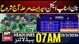 Non-stop action, Super Eight phase begins today | ARY News 7 AM Headlines | 21st Feb 2026