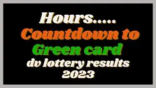 At Last! Few Hours to Green Card DV 2024 Results