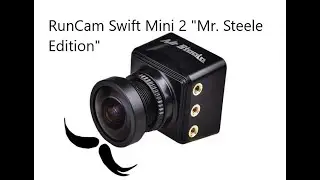 Mr. Steele RunCam Swift Mini Test