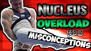 TOP 10 NUCLEUS OVERLOAD&trade; MISCONCEPTIONS - EVERYTHING YOU NEED TO KNOW !!