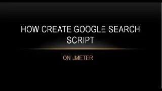 How to Create Google Search Page Script using Apache-JMeter?