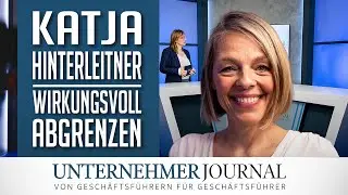 Katja Hinterleitner im Interview: So h&ouml;ren Sie auf ein People Pleaser zu sein | UnternehmerJournalTV