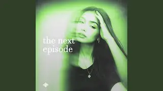 The Next Episode