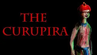 The Legend of the CURUPIRA | Bedtime Tales - Episode 1
