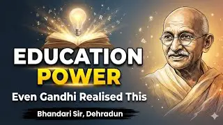 Education Is Power | The Lesson Mahatma Gandhi Gave to the Nation