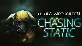 CHASING STATIC (TBA) - PC Ultra Widescreen 3840x1080 ratio 32:9 (Samsung CHG90)