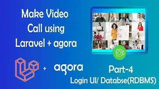 Make video call using laravel backend with agora part-4 | Login UI/ Databse(RDBMS)