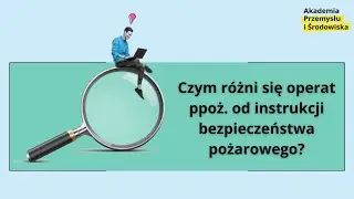 Czym r&oacute;żni się operat przeciwpożarowy od instrukcji bezpieczeństwa pożarowego?