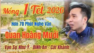 Mồng 1 Tết / Nghe -  Hoài Thanh - Hát Văn, Quan Hoàng Mười, Cho Tâm An Lạc, 1 Tháng 1, 2026