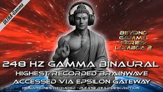248 Hz Ultra-Gamma via Epsilon Gateway | Highest Recorded Brainwave State