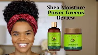 SHEA MOISTURE POWER GREENS PRODUCT REVIEW: SHAMPOO AND RECONSTRUCTOR | MORINGA & AVOCADO INGREDIENTS