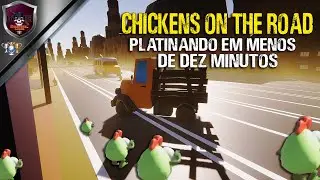 Chichens On The Road  | Platina R&aacute;pida Em Menos De Dez Minutos.