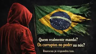 Rosseau estava certo ? O Brasil e a crise do verdadeiro poder ?