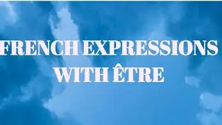FRENCH EXPRESSIONS WITH WITH ÊTRE #france #usa #canada #uk #nigeria #kenya #madagascar #foryouシ #rdc