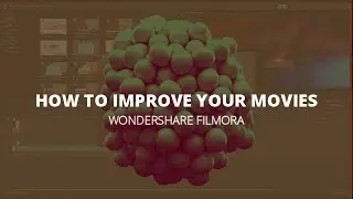 Wondershare Filmora - Tips and Tricks - How to Improve Your Movies (Tutorial)