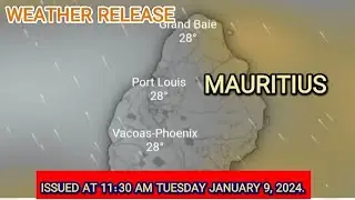 WEATHER RELEASE FOR MAURITIUS ISSUED AT 11:30 AM TUESDAY JANUARY 9, 2024.GENERAL SITUATION: