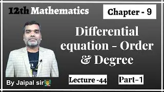 12th NCERT Maths, Chapter9, Differential equation - Order & Degree (Solution of Ex.-9.1). Recorded