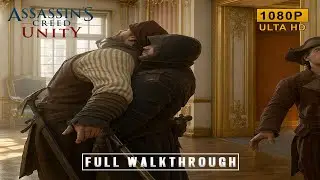 Assassin&rsquo;s Creed Unity Full Gameplay Walkthrough part 6 | 1080P Ultra Settings | No Commentary