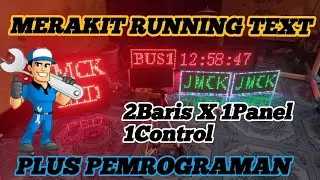 CARA MERAKIT RUNNING TEXT 2BARIS X 1PANEL//PLUS PEMROGRAMAN
