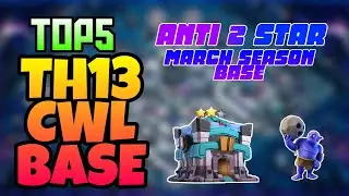 Top 5 TH 13 CWL Base 2020 Anti 2 Star  With Copy Links