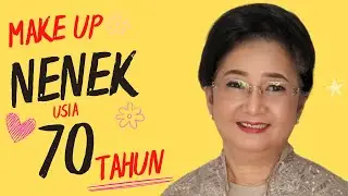MAKE UP NENEK USIA 70 TAHUN