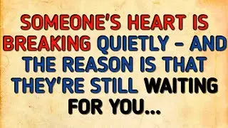 ✝️SOMEONE'S HEART IS BREAKING QUIETLY - AND THE REASON IS THAT THEY'RE STILL WAITING FOR YOU...