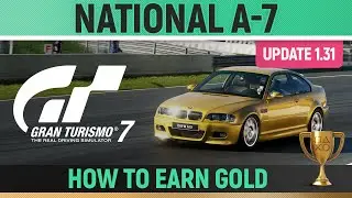 Gran Turismo 7 - National A-7 License (UPDATE 1.31) 🏆 How to Earn Gold