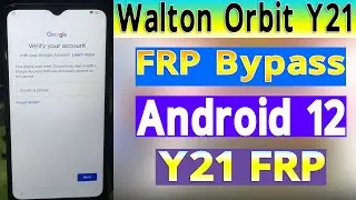 Walton Orbit Y21 FRP Bypass Android 12 Walton Orbit Y21 FRP Google Account Remove