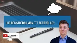 Registrera aktiebolag - Hur gör man?