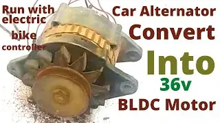 how to convert car alternator into bldc motor  with easy way