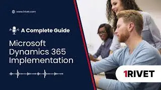 A Complete Guide to Microsoft Dynamics 365 Implementation