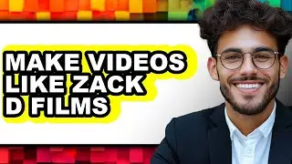 How to Make Videos Like Zack D Films (full Guide)
