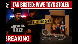 BREAKING: Wrestling Daze Fan ARRESTED for STEALING WWE TOYS?! | Did WWE Screw Becky Lynch?